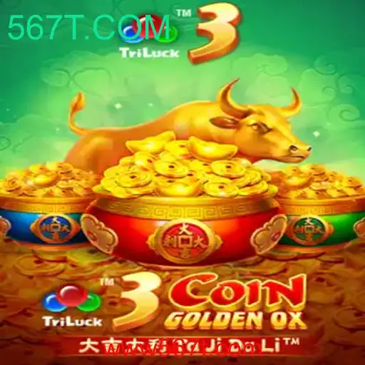 3CoinGoldenOX: Descubra o Novo Fenômeno dos Jogos com 567T.COM